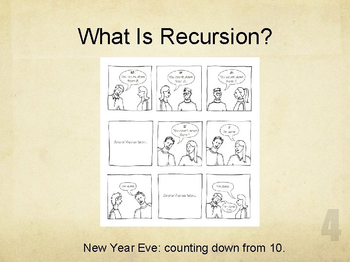 What Is Recursion? New Year Eve: counting down from 10. 
