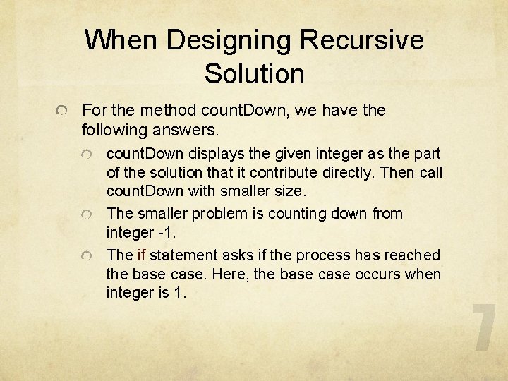 When Designing Recursive Solution For the method count. Down, we have the following answers.