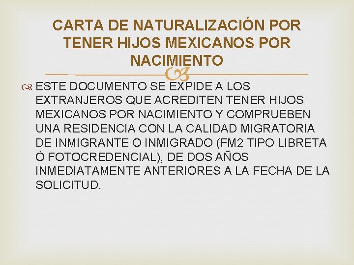 CARTA DE NATURALIZACIÓN POR TENER HIJOS MEXICANOS POR NACIMIENTO ESTE DOCUMENTO SE EXPIDE A CARTA DE NATURALIZACIÓN POR TENER HIJOS MEXICANOS POR NACIMIENTO ESTE DOCUMENTO SE EXPIDE A