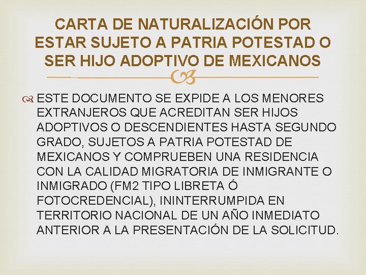 CARTA DE NATURALIZACIÓN POR ESTAR SUJETO A PATRIA POTESTAD O SER HIJO ADOPTIVO DE CARTA DE NATURALIZACIÓN POR ESTAR SUJETO A PATRIA POTESTAD O SER HIJO ADOPTIVO DE