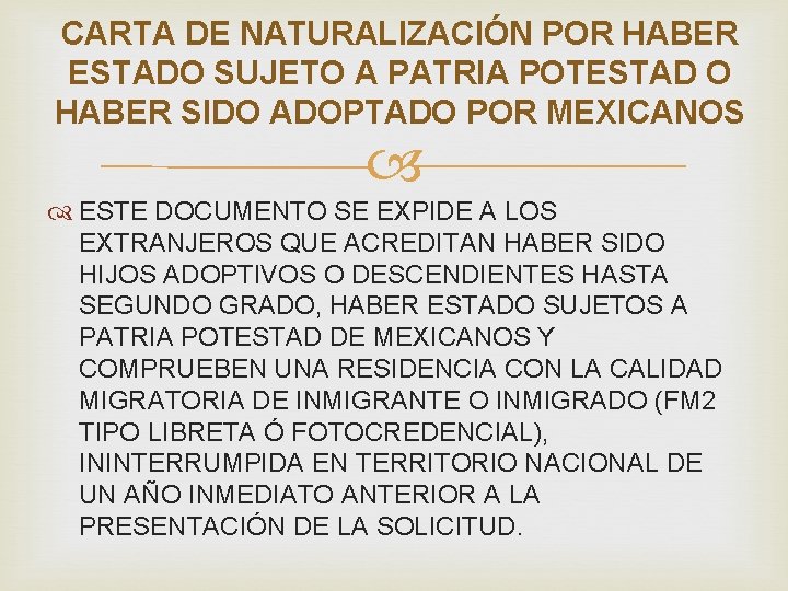 CARTA DE NATURALIZACIÓN POR HABER ESTADO SUJETO A PATRIA POTESTAD O HABER SIDO ADOPTADO CARTA DE NATURALIZACIÓN POR HABER ESTADO SUJETO A PATRIA POTESTAD O HABER SIDO ADOPTADO