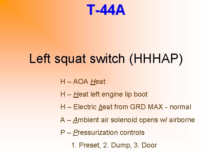 T-44 A Left squat switch (HHHAP) H – AOA Heat H – Heat left