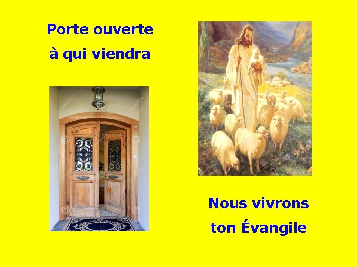 Porte ouverte à qui viendra . . Nous vivrons ton Évangile 