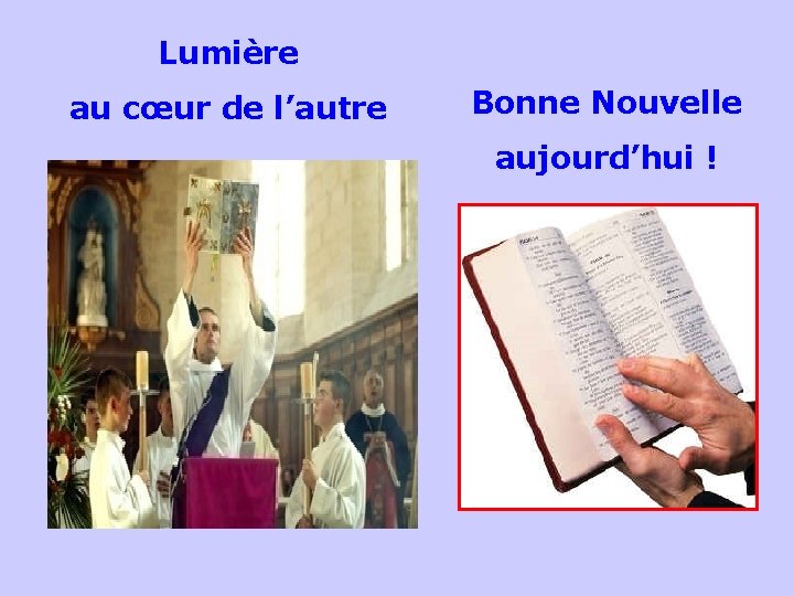 Lumière Bonne Nouvelle au cœur de l’autre aujourd’hui ! . . 