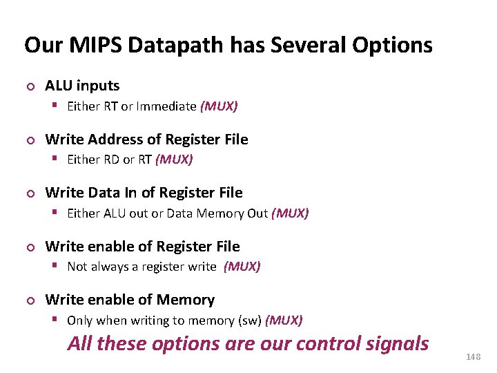 Carnegie Mellon Our MIPS Datapath has Several Options ¢ ALU inputs § Either RT