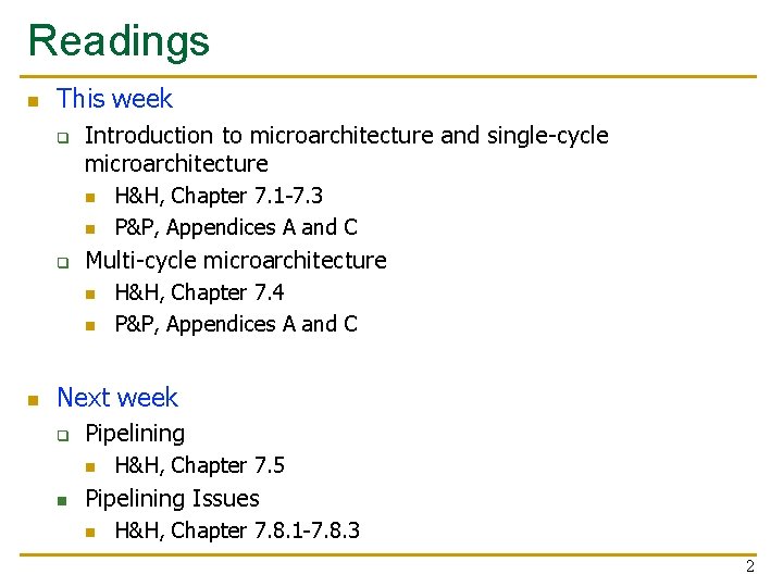 Readings n This week q Introduction to microarchitecture and single-cycle microarchitecture n n q