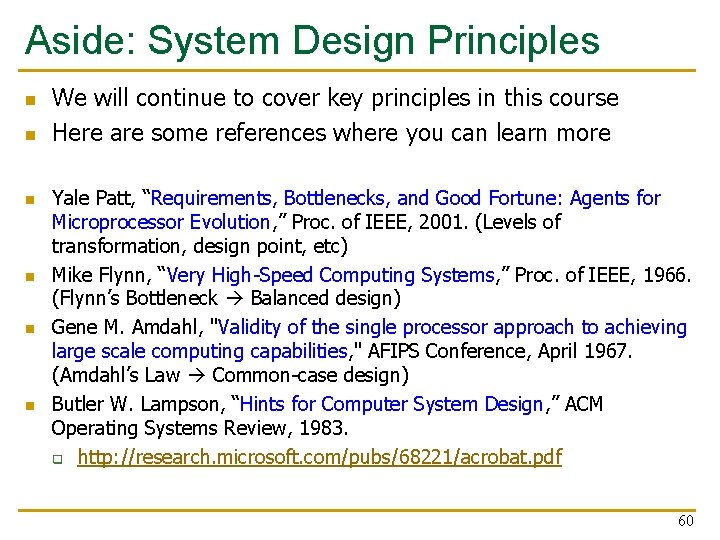 Aside: System Design Principles n n n We will continue to cover key principles