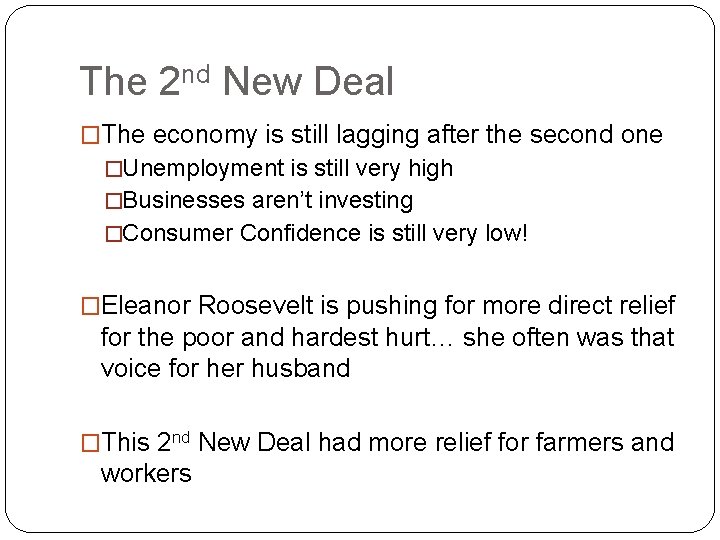 The 2 nd New Deal �The economy is still lagging after the second one
