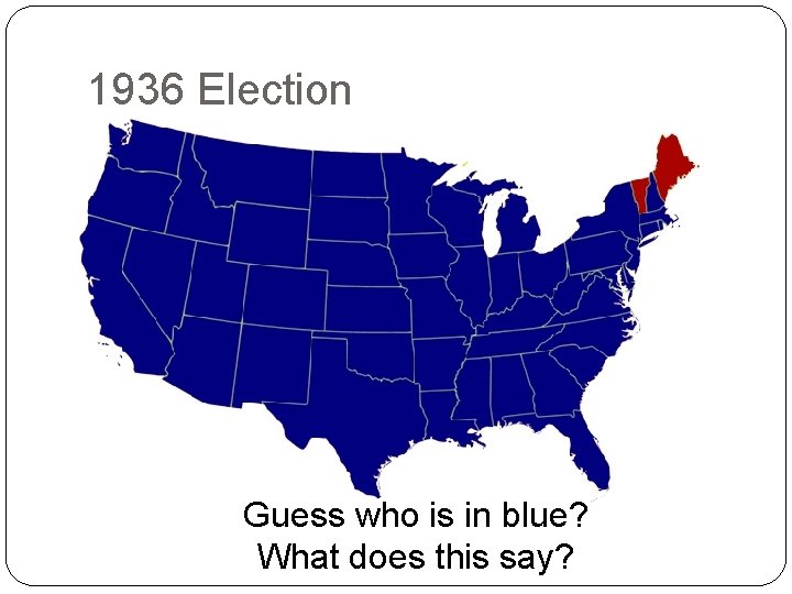 1936 Election Guess who is in blue? What does this say? 