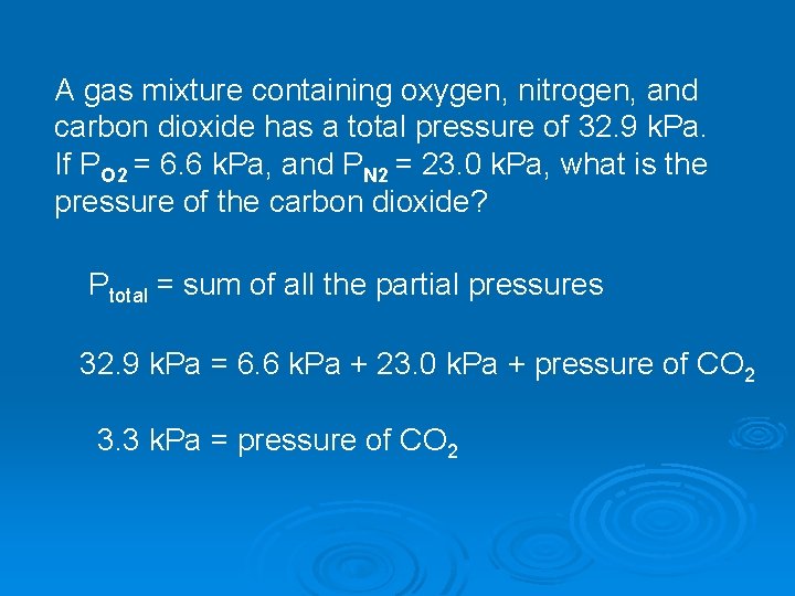 A gas mixture containing oxygen, nitrogen, and carbon dioxide has a total pressure of