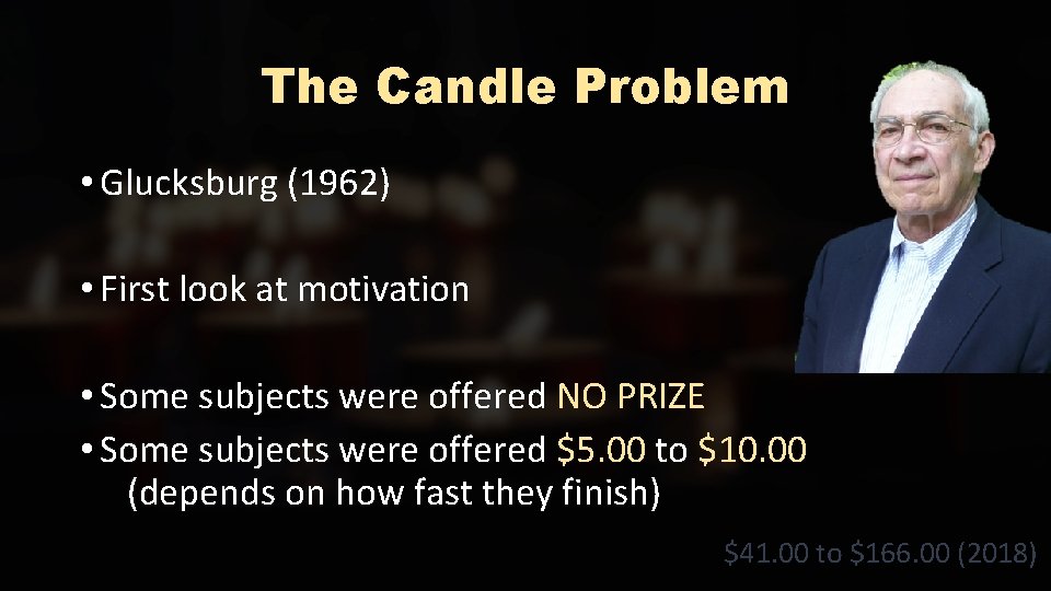 The Candle Problem • Glucksburg (1962) • First look at motivation • Some subjects