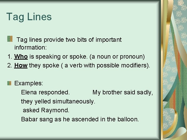 Taglines Dialogue Examples Punctuating Dialogue Original Presentation by Arlene Rodrguez Adapted