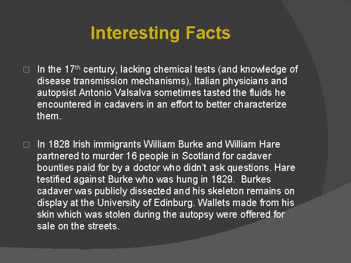 Interesting Facts � In the 17 th century, lacking chemical tests (and knowledge of