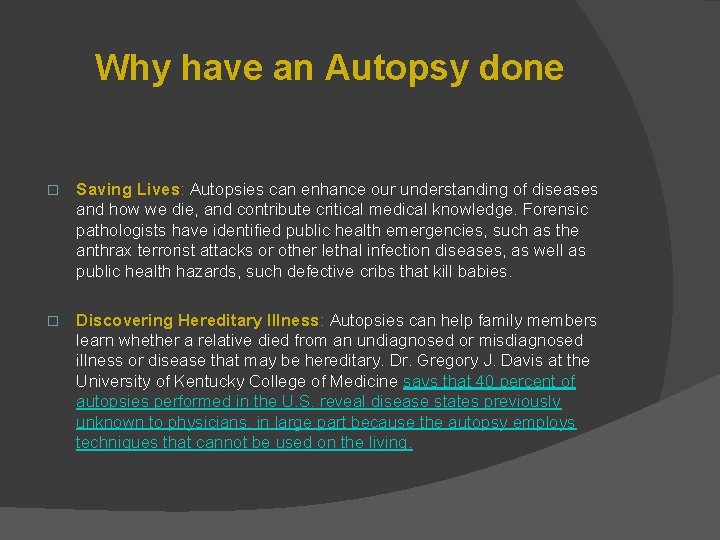 Why have an Autopsy done � Saving Lives: Autopsies can enhance our understanding of