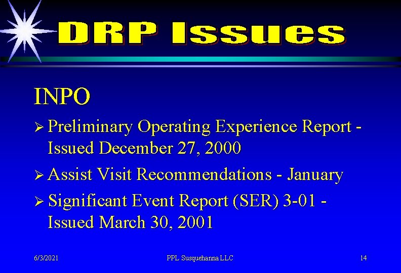 INPO Ø Preliminary Operating Experience Report - Issued December 27, 2000 Ø Assist Visit