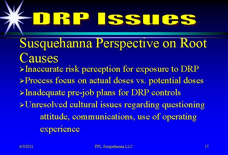 Susquehanna Perspective on Root Causes ØInaccurate risk perception for exposure to DRP ØProcess focus