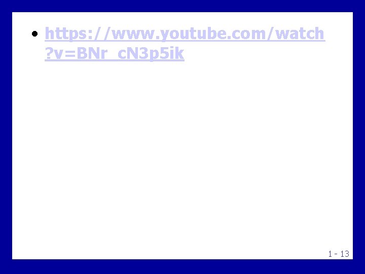  • https: //www. youtube. com/watch ? v=BNr_c. N 3 p 5 ik 1