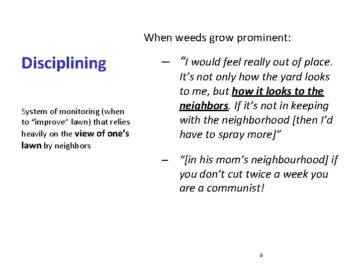 When weeds grow prominent: Disciplining System of monitoring (when to “improve” lawn) that relies
