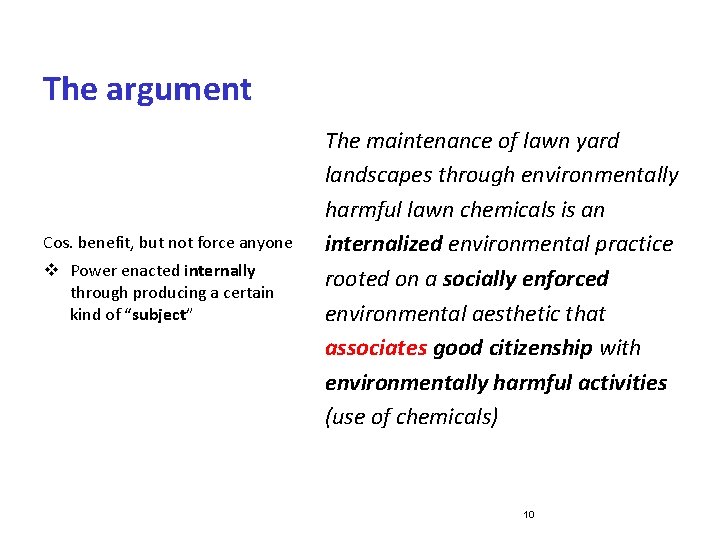 The argument Cos. benefit, but not force anyone v Power enacted internally through producing