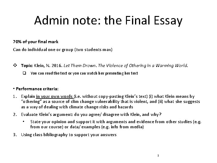 Admin note: the Final Essay 70% of your final mark Can do individual one