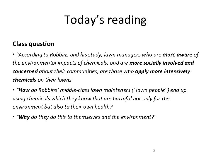 Today’s reading Class question • “According to Robbins and his study, lawn managers who