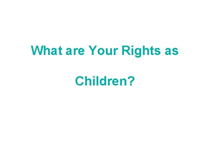 What are Your Rights as Children? 