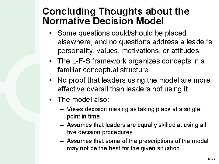 Concluding Thoughts about the Normative Decision Model • Some questions could/should be placed elsewhere,