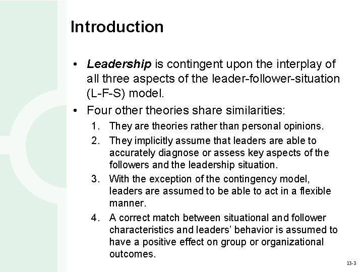 Introduction • Leadership is contingent upon the interplay of all three aspects of the
