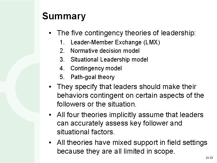 Summary • The five contingency theories of leadership: 1. 2. 3. 4. 5. Leader-Member