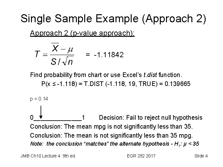 Single Sample Example (Approach 2) Approach 2 (p-value approach): = -1. 11842 Find probability