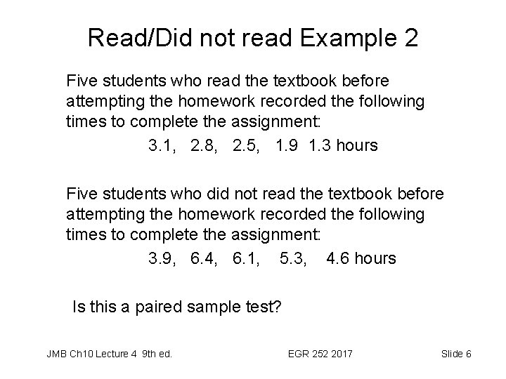 Read/Did not read Example 2 Five students who read the textbook before attempting the