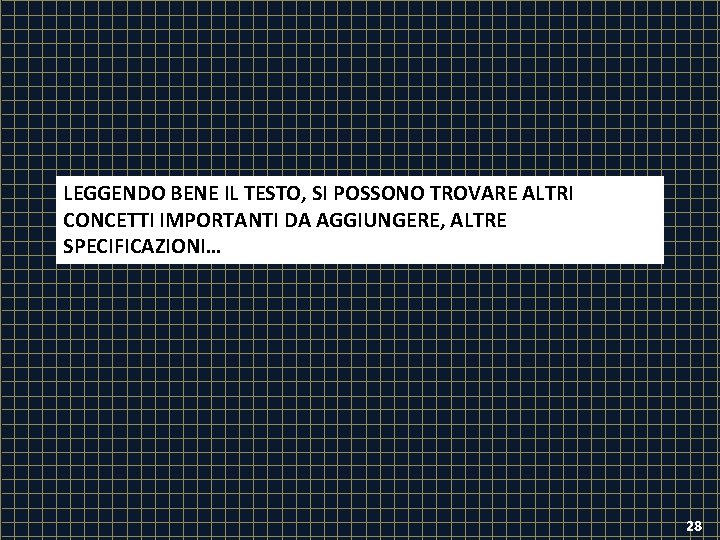 LEGGENDO BENE IL TESTO, SI POSSONO TROVARE ALTRI CONCETTI IMPORTANTI DA AGGIUNGERE, ALTRE SPECIFICAZIONI…