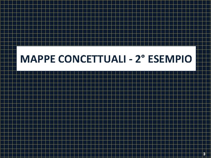 MAPPE CONCETTUALI - 2° ESEMPIO 3 