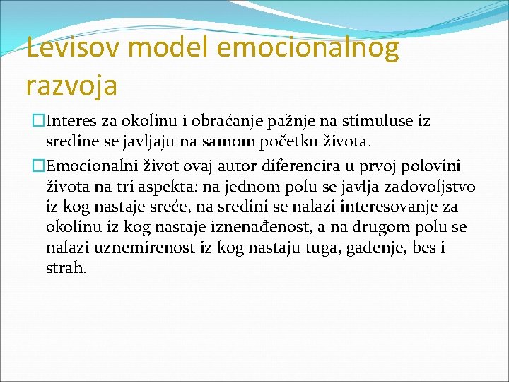 Levisov model emocionalnog razvoja �Interes za okolinu i obraćanje pažnje na stimuluse iz sredine