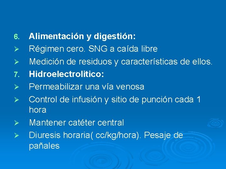 Alimentación y digestión: Ø Régimen cero. SNG a caída libre Ø Medición de residuos