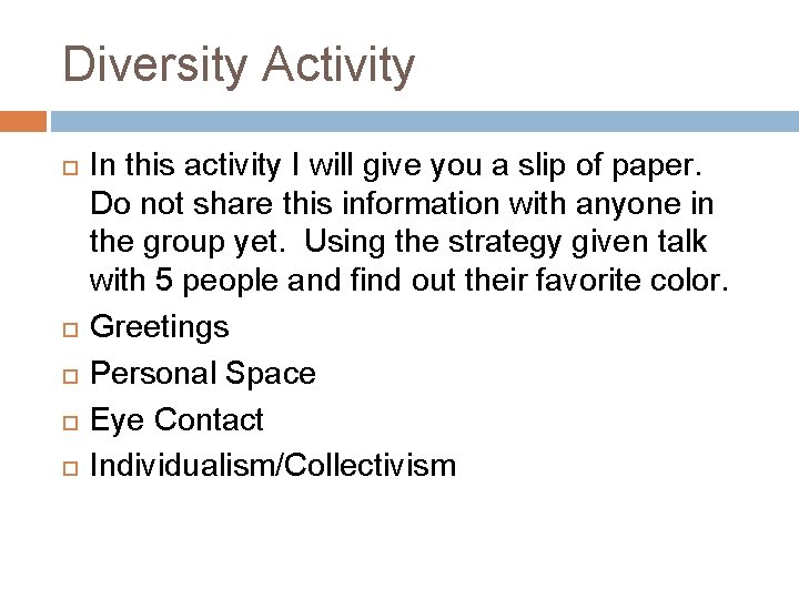 Diversity Activity In this activity I will give you a slip of paper. Do