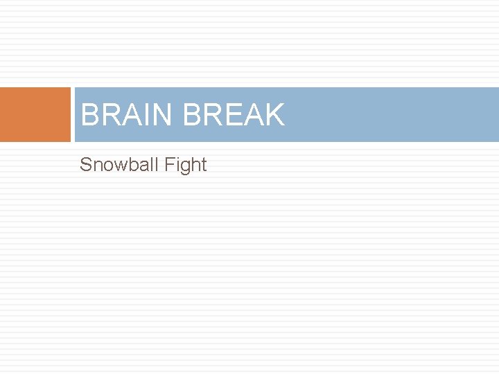 BRAIN BREAK Snowball Fight 