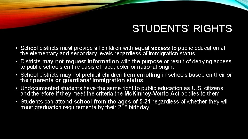 STUDENTS’ RIGHTS • School districts must provide all children with equal access to public