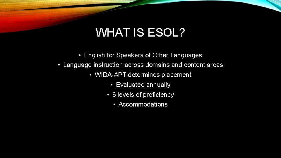 WHAT IS ESOL? • English for Speakers of Other Languages • Language instruction across