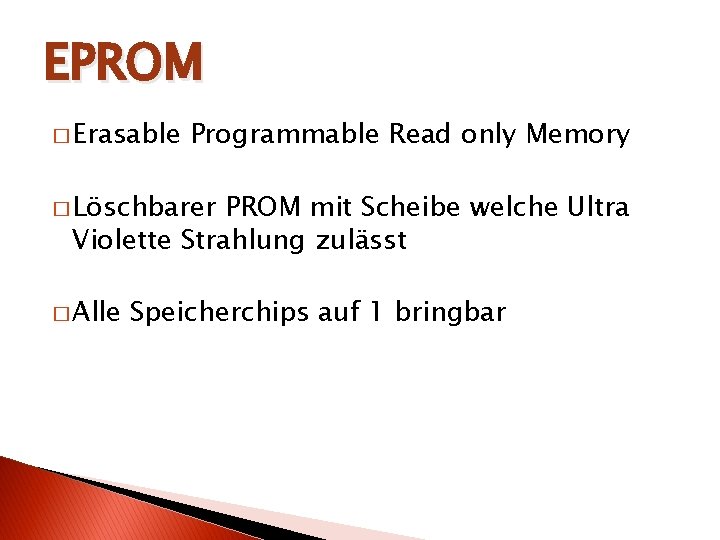 EPROM � Erasable Programmable Read only Memory � Löschbarer PROM mit Scheibe welche Ultra