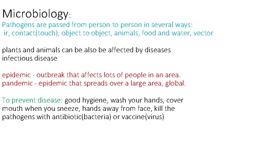 Microbiology: Pathogens are passed from person to person in several ways: ir, contact(touch), object