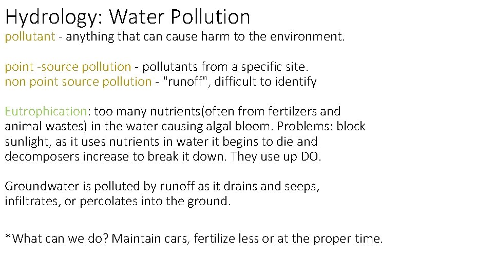 Hydrology: Water Pollution pollutant - anything that can cause harm to the environment. point