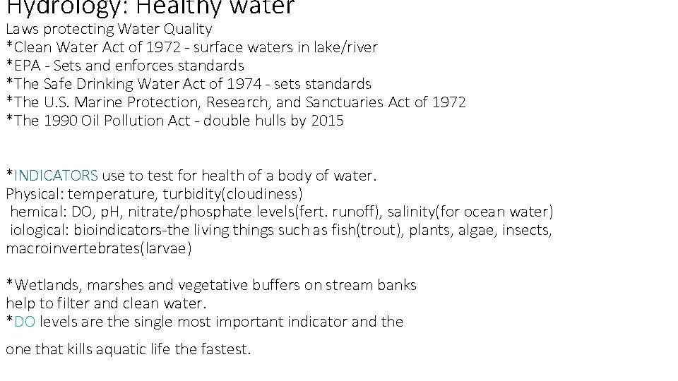 Hydrology: Healthy water Laws protecting Water Quality *Clean Water Act of 1972 - surface