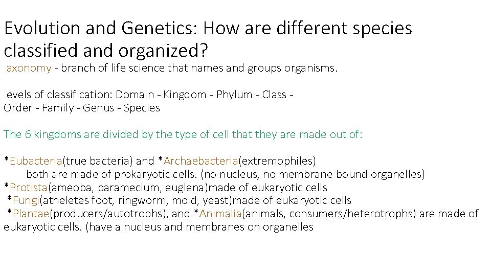 Evolution and Genetics: How are different species classified and organized? axonomy - branch of