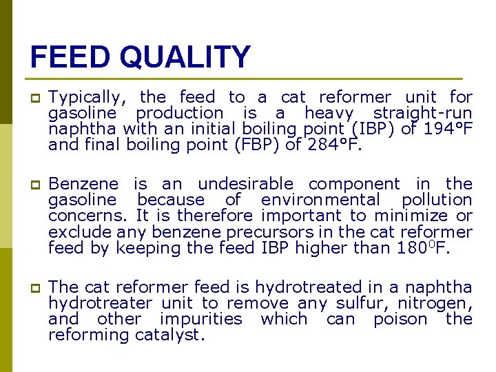 FEED QUALITY p Typically, the feed to a cat reformer unit for gasoline production