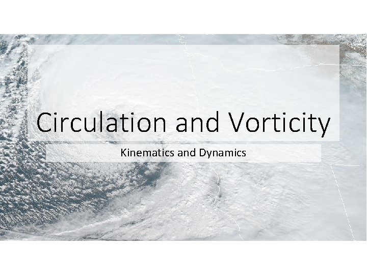 Circulation and Vorticity Kinematics and Dynamics 