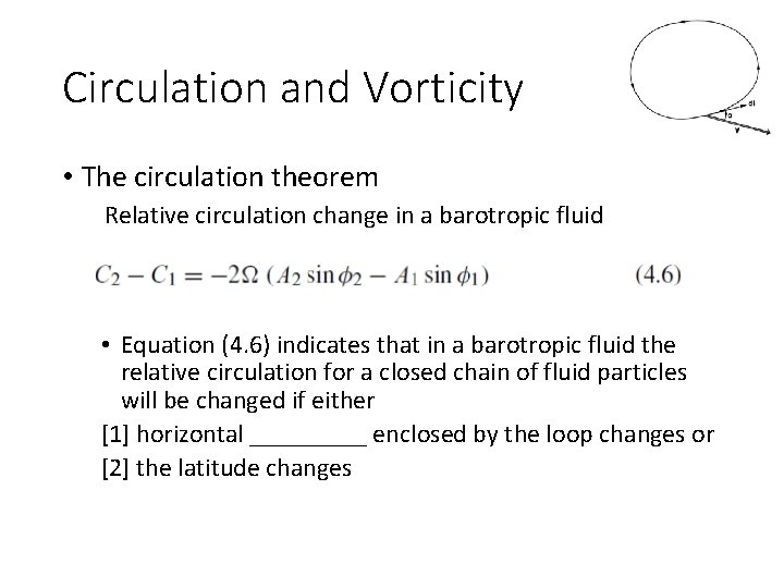 Circulation and Vorticity • The circulation theorem Relative circulation change in a barotropic fluid