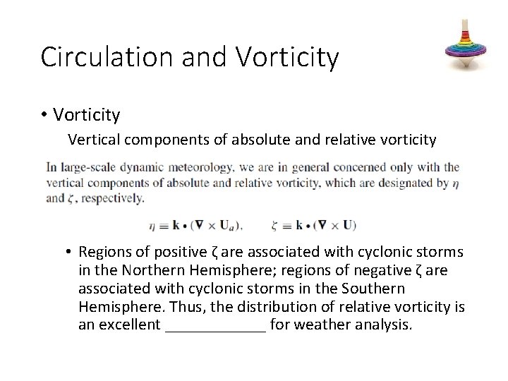 Circulation and Vorticity • Vorticity Vertical components of absolute and relative vorticity • Regions