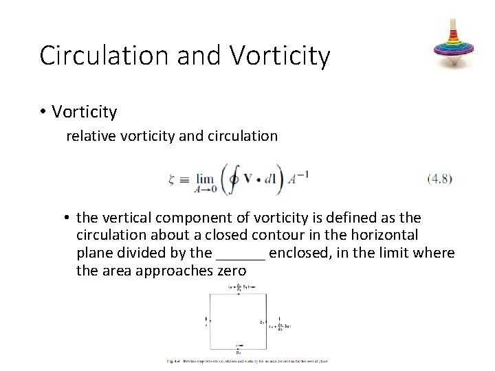 Circulation and Vorticity • Vorticity relative vorticity and circulation • the vertical component of