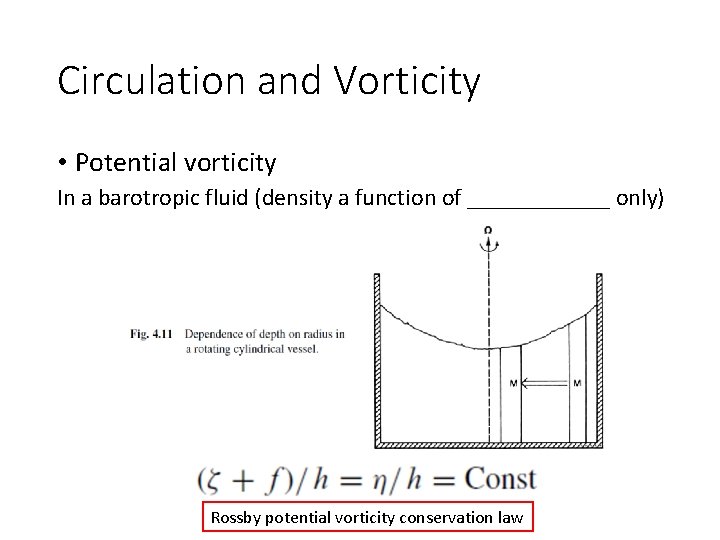 Circulation and Vorticity • Potential vorticity In a barotropic fluid (density a function of